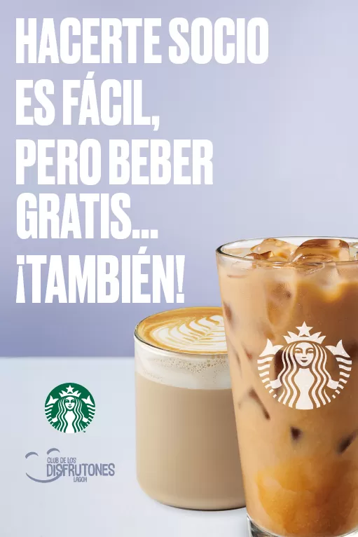 HAZTE MIEMBRO DE NUESTRO CLUB DE DISFRUTONES Y LLÉVATE UNA BEBIDA DE STARBUCKS GRATIS